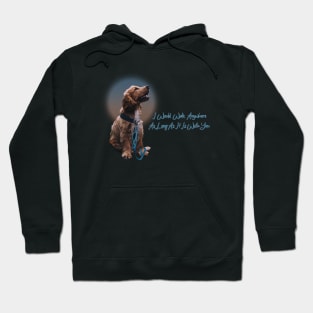 Walk Anywhere With You Hoodie